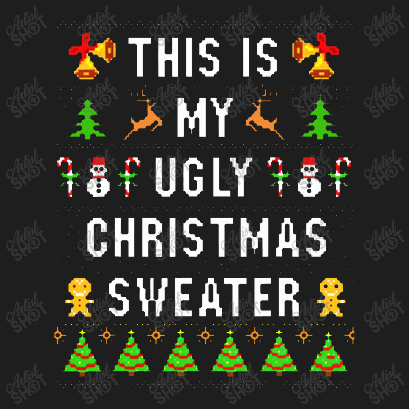 This Is My Ugly Christmas Classic T-shirt | Artistshot