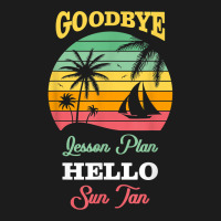 Goodbye Lesson Plans Hello Suntan T Shirt Hoodie & Jogger Set | Artistshot