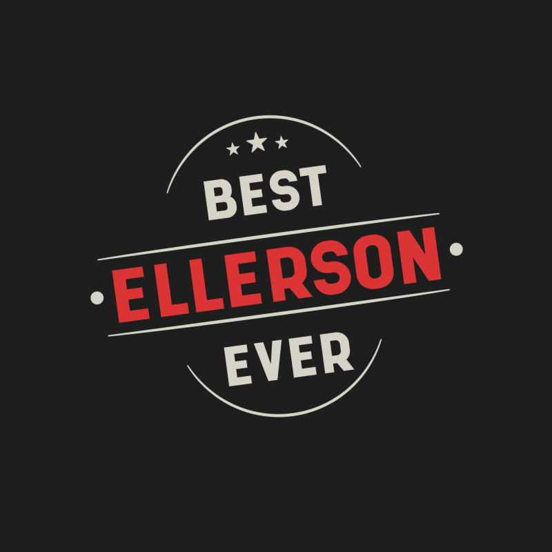 Best Ellerson Ever - Family Name Gift Classic T-shirt by Diogo Calheiros | Artistshot