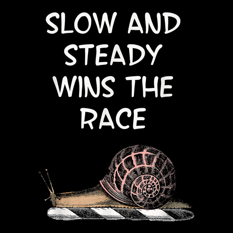 Snail Slow And Steady Wins The Race Funny Humorous T Shirt Youth Sweatshirt by KretschmerBridge | Artistshot