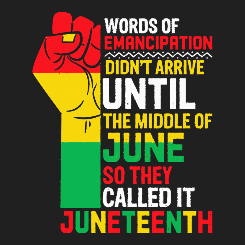 Juneteenth T  Shirt Words Of Emancipation Didn't Arrive Until The Midd Ladies Polo Shirt by relievedtouchy | Artistshot