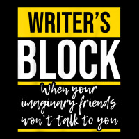 Writer's Block   Funny Author Novelist Novel Writer Poet T Shirt Toddler Sweatshirt | Artistshot