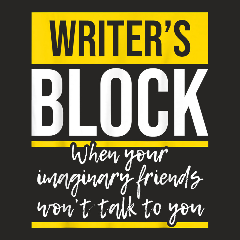 Writer's Block   Funny Author Novelist Novel Writer Poet T Shirt Ladies Fitted T-Shirt by AakritiRosek1997 | Artistshot