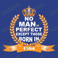 No Man Is Perfect Except Those Born In 1964 Backpack | Artistshot