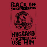 Back Off I Have A Crazy Husband And I Am Not Afraid To Use Him Backpack | Artistshot