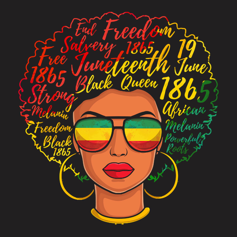 Juneteenth T  Shirt Juneteenth Freedom Day Afro Word Art Black Queen T T-shirt | Artistshot