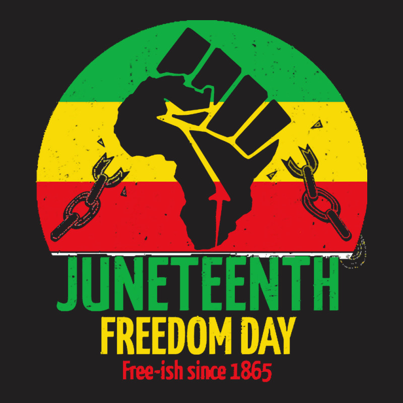 Juneteenth T  Shirt Juneteenth Freedom Day T  Shirt T-shirt | Artistshot