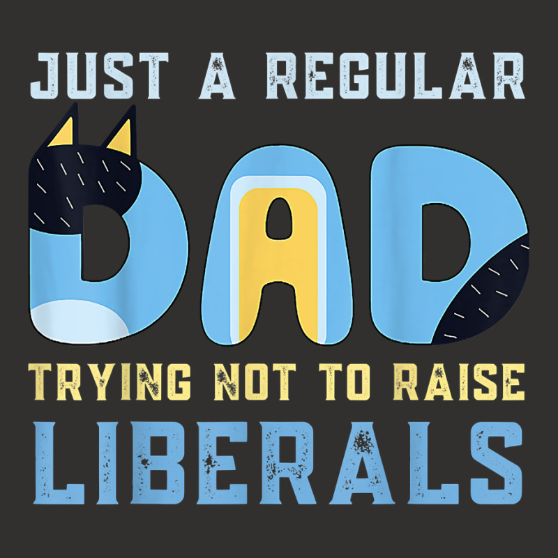 Regular Dad Trying Not To Raise Liberals Man,men,dad T Shirt Champion Hoodie | Artistshot