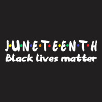 Juneteenth T  Shirt Juneteenth Independence Day T  Shirt T-shirt | Artistshot