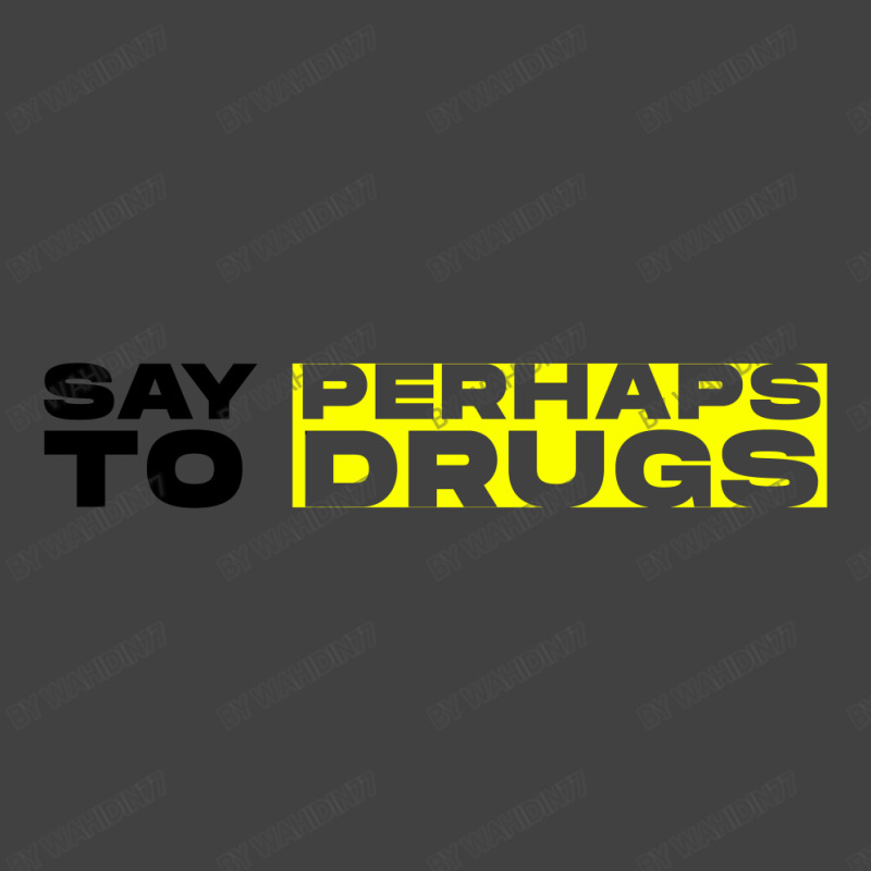 Say Perhamp To Drugs Vintage T-shirt | Artistshot