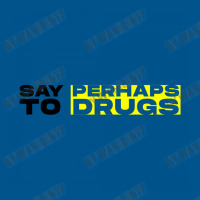 Say Perhamp To Drugs Classic T-shirt | Artistshot