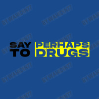 Say Perhamp To Drugs Tank Top | Artistshot