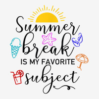 Teacher Summer Break Is My Favorite Subject, Funny Last Day T Shirt Slide Sandal | Artistshot