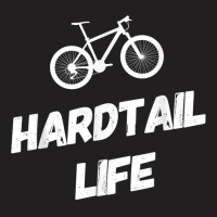 Hardtail Life Hard Tail Mountain Bike Biking T Shirt T-shirt | Artistshot