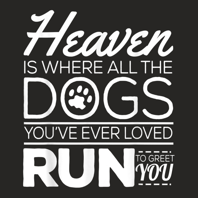 Heaven Is Where All The Dogs You've Ever Loved Run To Greet Ladies Fitted T-Shirt by alanacaro | Artistshot