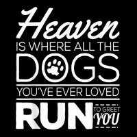 Heaven Is Where All The Dogs You've Ever Loved Run To Greet Legging | Artistshot