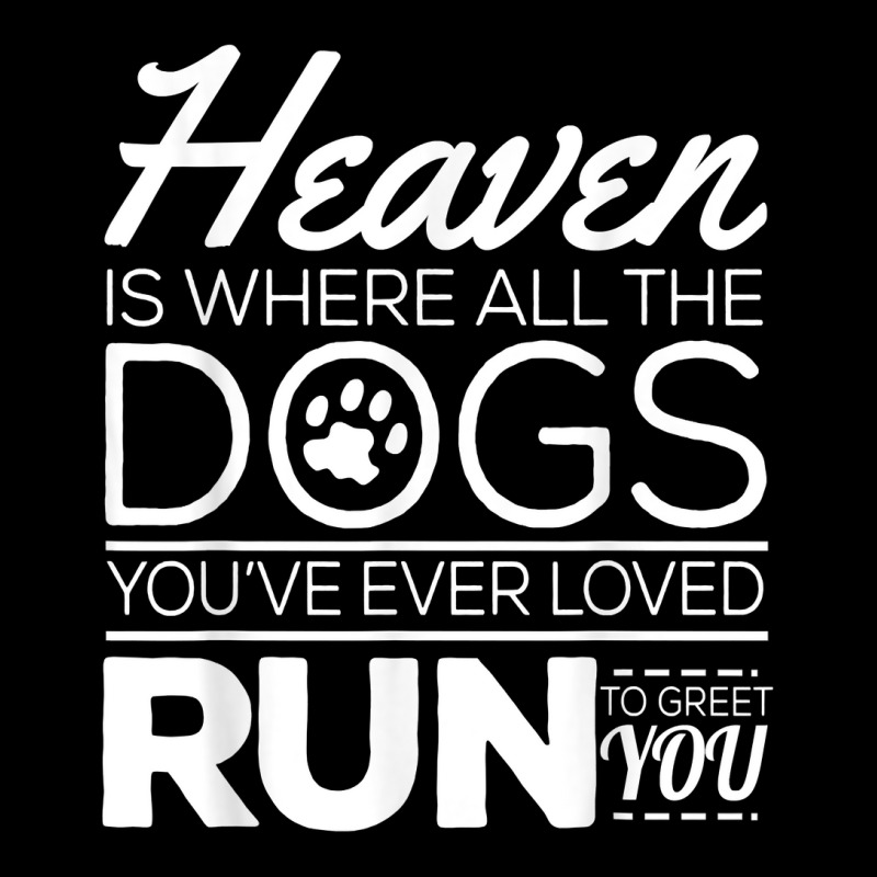 Heaven Is Where All The Dogs You've Ever Loved Run To Greet Legging by alanacaro | Artistshot