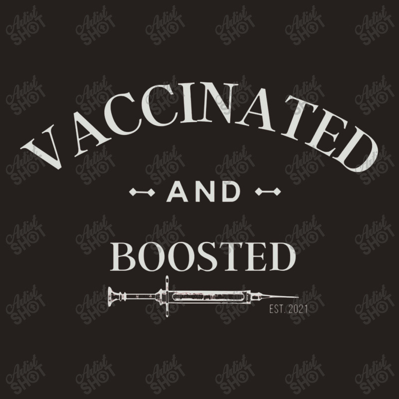 Vaccinated And Boosted Tank Top by zuzumanin | Artistshot