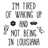 I’m Tired Of Waking Up And Not Being In Louisiana   Light T Shirt Men's Long Sleeve Pajama Set | Artistshot