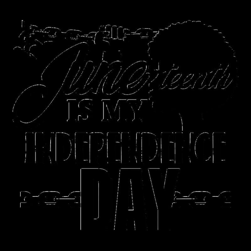 Juneteenth T  Shirt Juneteenth Is My Independence Day T  Shirt Zipper Hoodie | Artistshot