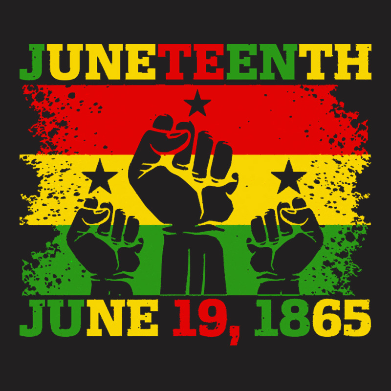 Juneteenth T  Shirt Juneteenth June 19th, 1865 Black American Freedom T-shirt | Artistshot