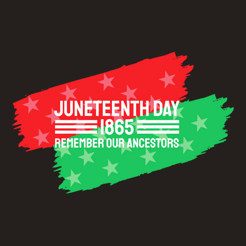 Juneteenth T  Shirt Juneteenth Remember Our Ancestors, Black History T Tank Top | Artistshot