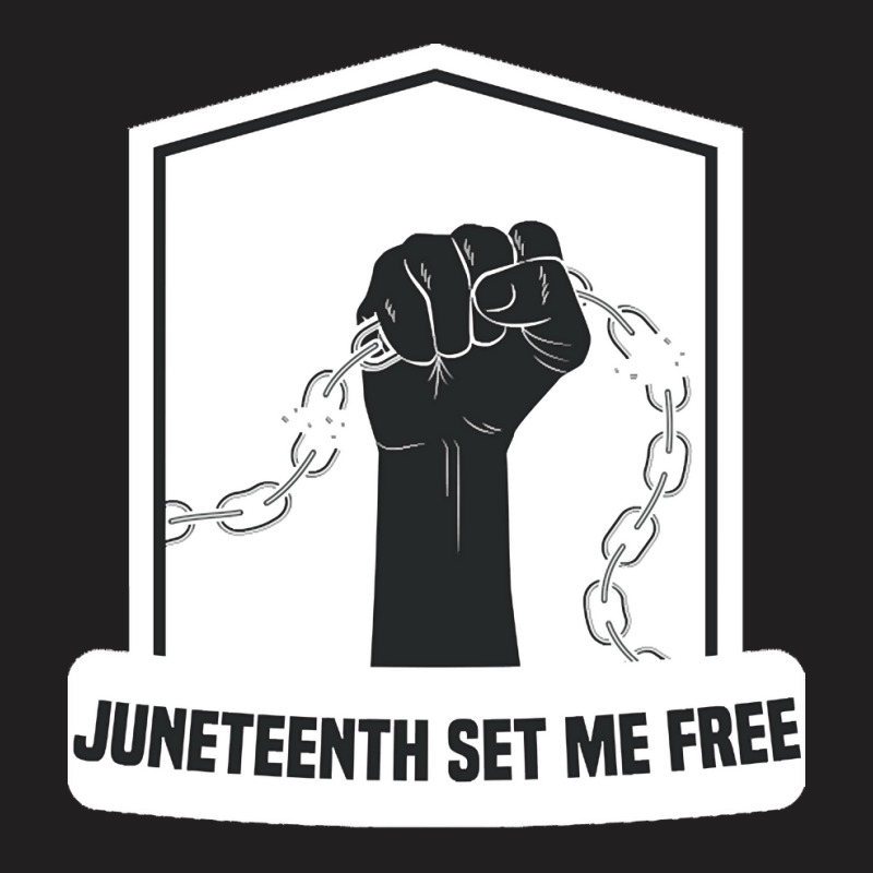 Juneteenth T  Shirt Juneteenth Set Me Free Slavery Independance T  Shi T-shirt | Artistshot