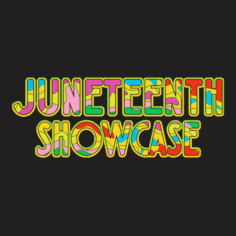 Juneteenth T  Shirt Juneteenth Show T  Shirt T-shirt | Artistshot