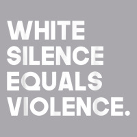 White Silence Equals Violence Racial Equality T Shirt Youth 3/4 Sleeve | Artistshot