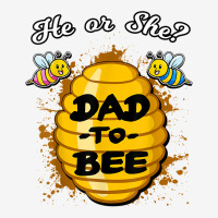 He Or She Dad To Bee Honeybee Gender Announcement T Shirt Classic T-shirt | Artistshot