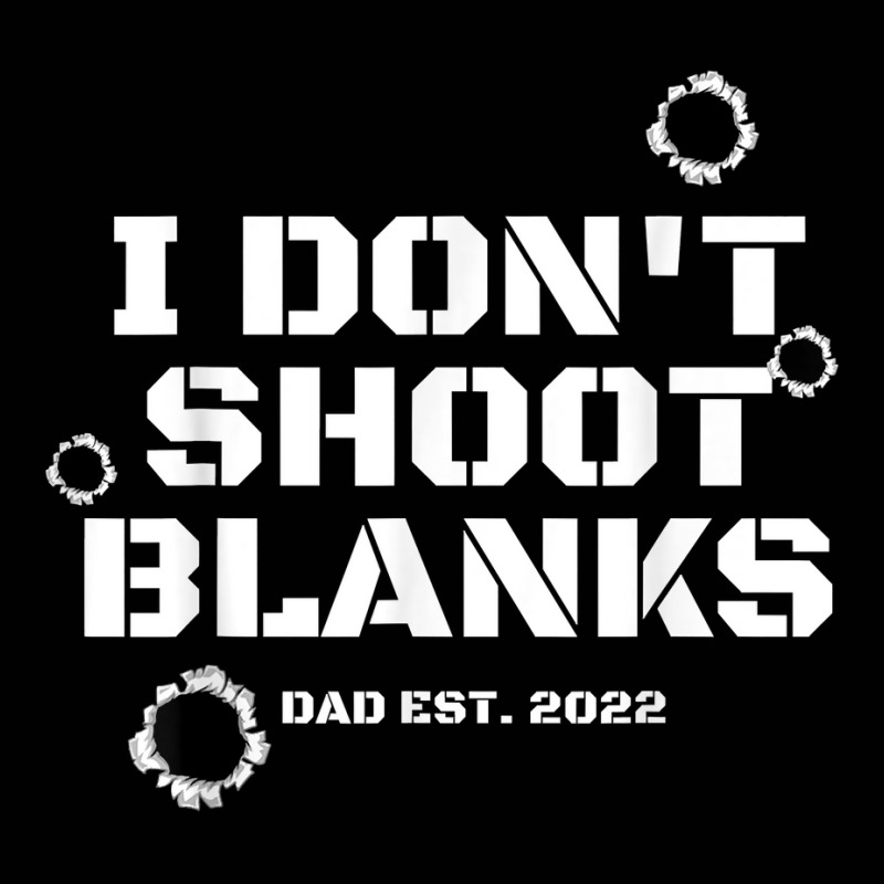 I Don't Shoot Blanks Baby Shower Dad Est 2022 Gender Reveal T Shirt Toddler 3/4 Sleeve Tee by darelychilcoat1989 | Artistshot