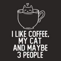 I Like Coffee, My Cat And Maybe 3 People Funny Cute Gift Ladies Fitted T-shirt | Artistshot