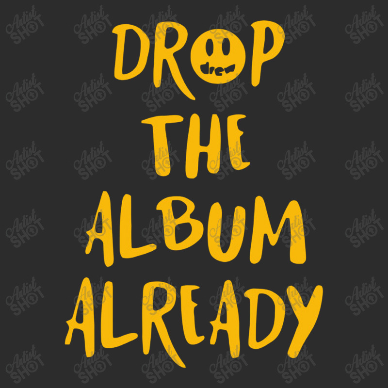 Drop The Album Already Exclusive T-shirt | Artistshot