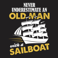 Never Underestimate An Old Man With A Sailboat T-shirt | Artistshot