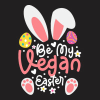 Easter Ears T  Shirt Be My Vegan Easter Ears Vegan Apparel Matching Fa T-shirt | Artistshot