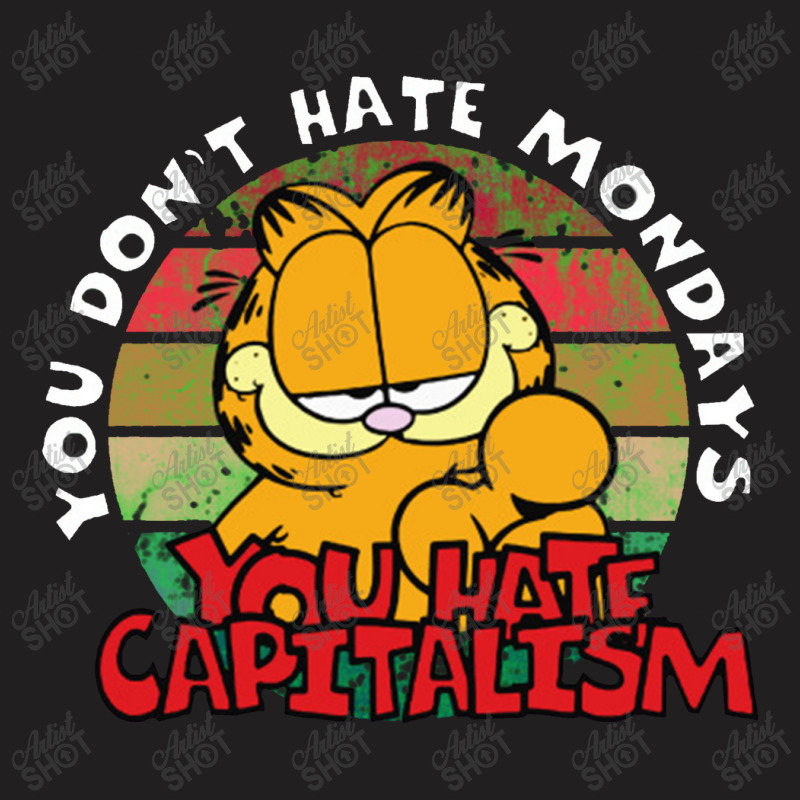 You Hate Capitalism T-Shirt by barbarkah | Artistshot