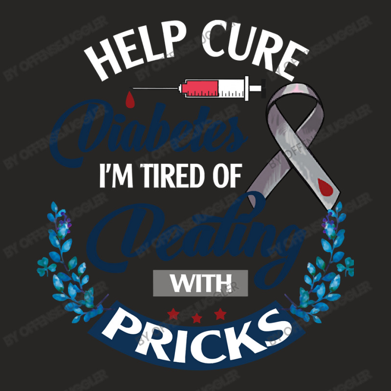 Diabetes Diabetic Nurse Help Cure Diabetes I Am Tired Disease Insulin Ladies Fitted T-Shirt by offensejuggler | Artistshot