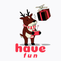 Have Fun T-shirt | Artistshot