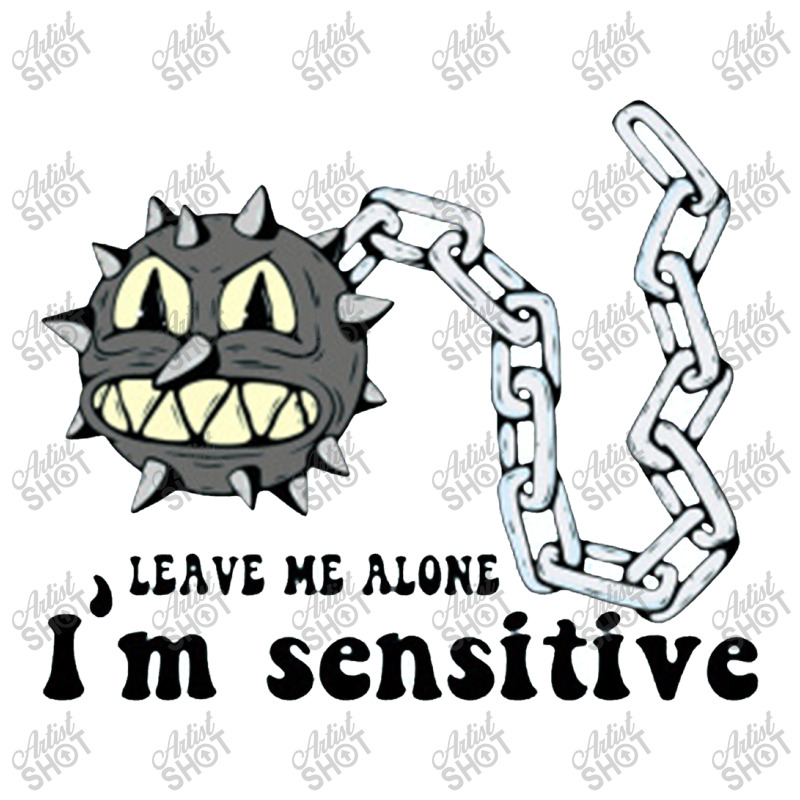 Leave Me Alone I'm Sensitive, Sensitive, Funny Quote, Fun Youth Hoodie by maulidil | Artistshot