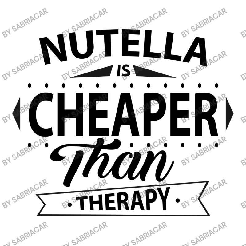 Nutella Is Cheaper Than Therapy 3/4 Sleeve Shirt by SabriAcar | Artistshot