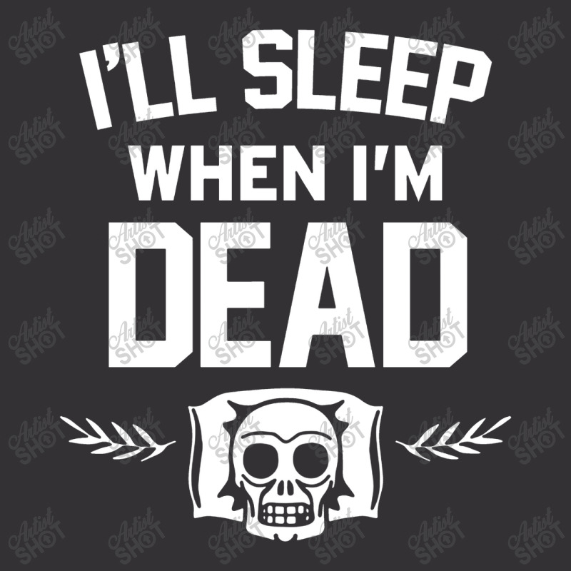 Ill Sleep When Im Dead Vintage Short | Artistshot