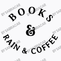 Books And Rain & Coffee T-shirt | Artistshot