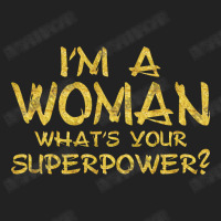 I'm A Woman What's Your Super Power Backpack | Artistshot