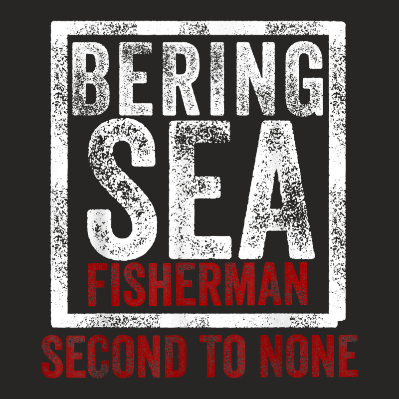 Bering Sea Fisherman 2021 Second To None Dutch Harbor Alaska T Shirt Ladies Fitted T-Shirt by alanacaro | Artistshot