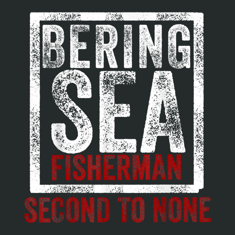 Bering Sea Fisherman 2021 Second To None Dutch Harbor Alaska T Shirt Women's Triblend Scoop T-shirt by alanacaro | Artistshot