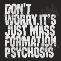 Don't Worry ,it's Just Mass Formation Psychosis Ladies Fitted T-shirt | Artistshot