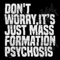 Don't Worry ,it's Just Mass Formation Psychosis Women's V-neck T-shirt | Artistshot