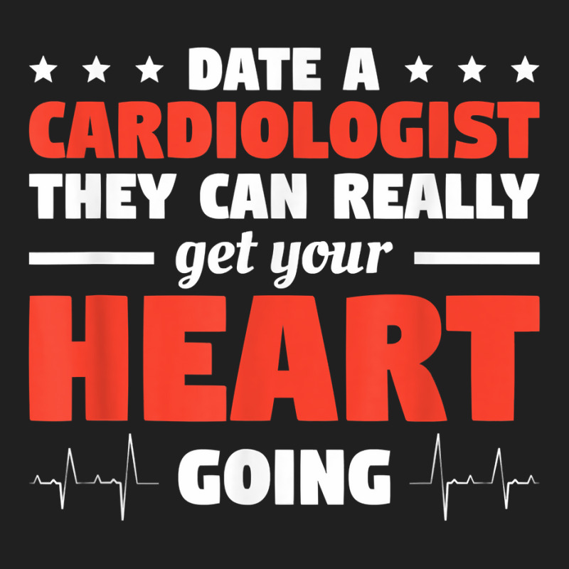 Date A Cardiologist They Can Really Get Your Heart Going T Shirt Ladies Polo Shirt by alanacaro | Artistshot