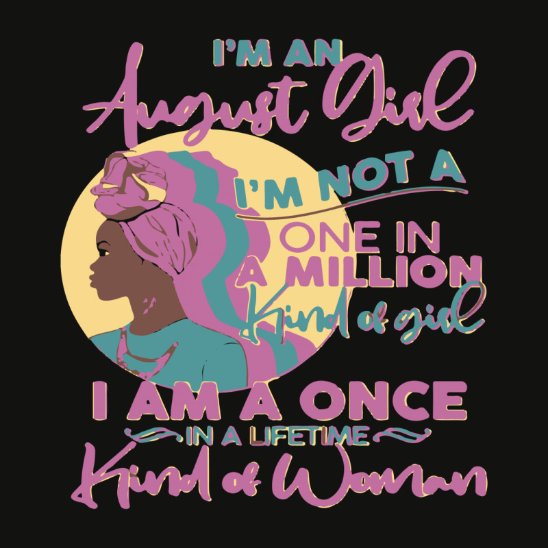 I'm An August Girl A Once In A Lifetime Woman Scorecard Crop Tee by o0p_ | Artistshot