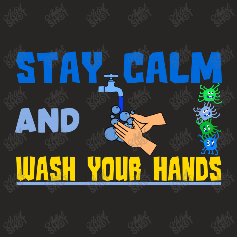 Stay Calm And Wash Your Hands Ladies Fitted T-shirt | Artistshot